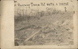 A Railway Train Hit With a Direct Shell A Railway Train Hit With a Direct Shell