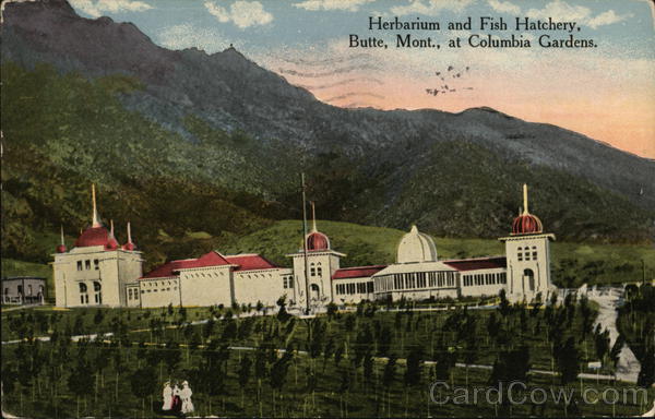 Herbarium and Fish Hatchery, Columbia Gardens Butte Montana