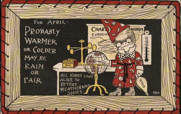 For April: Probably Warmer or Colder May be Rain or Fair