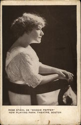Rose Stahl as "Maggie Pepper" Now Playing Park Theatre, Boston Postcard