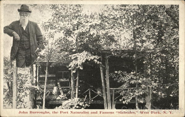 John Burroughs, the Poet Naturalist and Famous Slabsides West Park New York