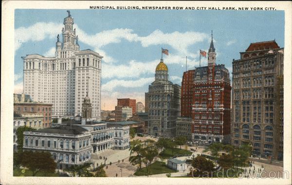 Municipal Building, Newspaper Row and City Hall Park New York