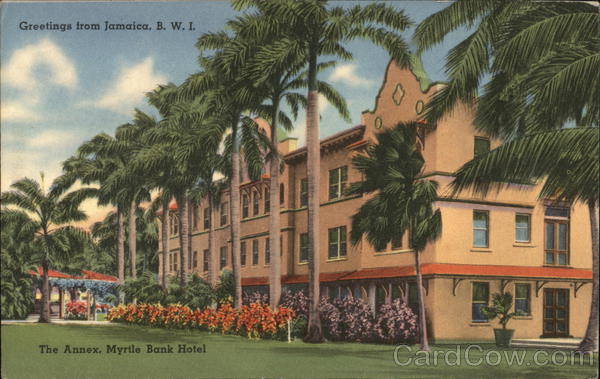 Greetings from Jamaica, B.W.L. The Annex, Myrtle Bank Hotel