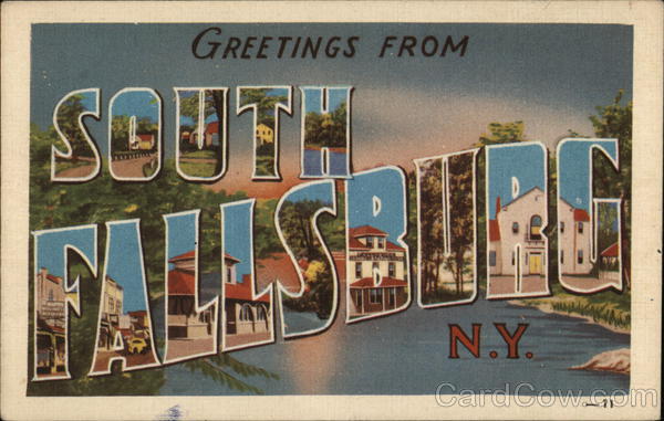 Greetings from South Fallsburg New York