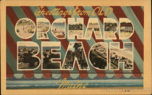 Greetings from Old Orchard Beach Maine