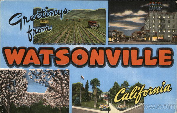 Greetings From Watsonville, California