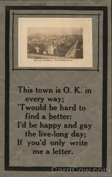 This Town is O.K. In Every Way; 'Twould Be Hard to Find a Better Blue Lake California