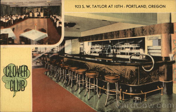 Clover Club, 923 W. Taylor at 10th Portland Oregon