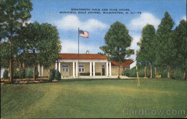Municipal Golf Course - Eighteenth Hole and Club House Wilmington North Carolina