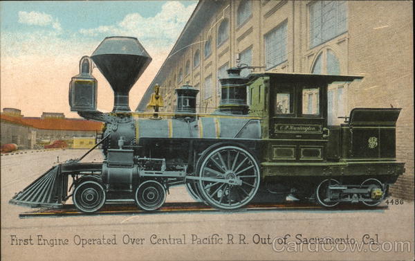 First Engine Operated Over Central Pacific R.R. out of Sacramento, Cal. California