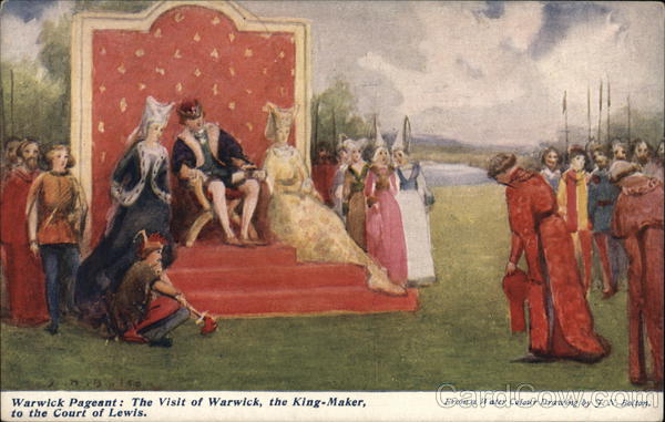 Warwick Pageant: The vist of Warwick, the King-Maker to the Court of Lewis England