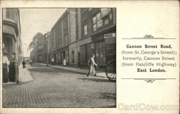Cannon Street Road. (from St. George's Street); formerly Cannon Street (from Ratcliffe Highway). London