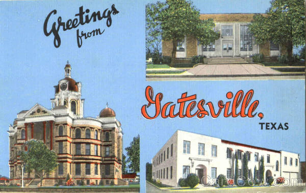 Greetings From Gatesville Texas