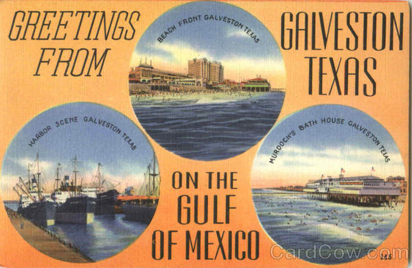Greetings From Galveston Texas