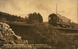 Crossing Bridge at Lake Temescal - Oakland, Antioch and Eastern Railway California Postcard Postcard Postcard