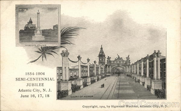 Semi-Centennial Jubilee 1904 - Court of Honor and Founder's Column Atlantic CIty New Jersey