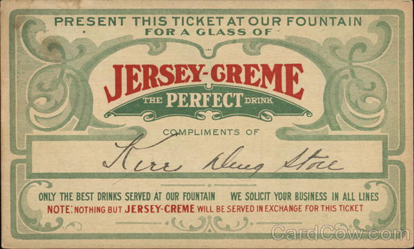 Present This Ticket at our Fountain for a Glass of Jersey-Creme