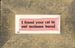 I found your cat in our molasses barrel Cats Postcard Postcard Postcard