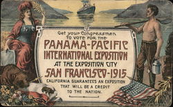 Get Your Congressman To Vote for the Panama-Pacific International Exposition Get Your Congressman To Vote for the Panama-Pacific International Exposition