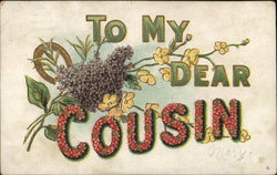 To My Dear Cousin To My Dear... Postcard Postcard Postcard