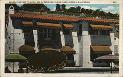 Home of George Bancroft Santa Monica, CA Postcard Postcard Postcard