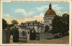 Main Gate of Naval Academy, Showing Administration Building & Chapel Main Gate of Naval Academy, Showing Administration Building & Chapel