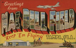 Greetings from Mac Dill Field - "Keep 'Em Flying" Tampa, FL Postcard Postcard Postcard