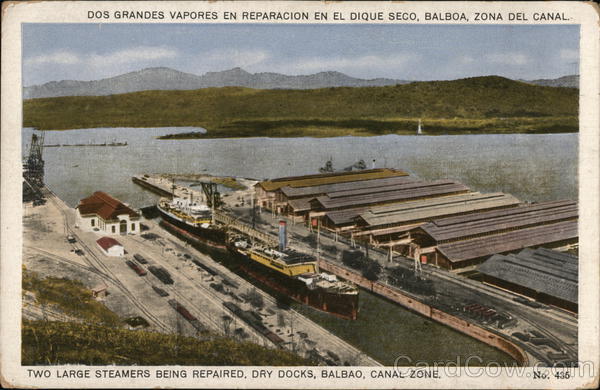 Two Large Steamers being Repaired, Dry Docks Balboa Panama