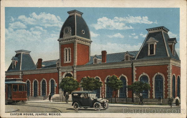 Custom House Juarez Mexico