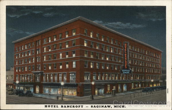 Hotel Bancroft, Since 1859, One of Michigan's Good Hotels Saginaw