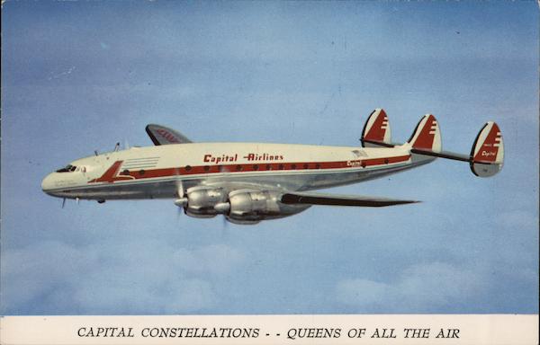 Capital Constellations...Queens of All the Air Aircraft