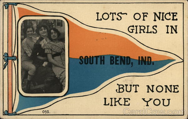 Lots of Nice Girls In South Bend, Ind., but None Like You Indiana