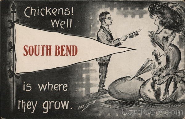 Chickens! Well South Bend Is Where They Grow. Indiana