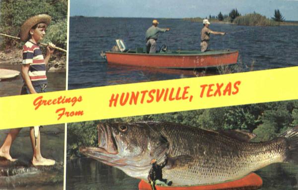 Greetings From Huntsville Texas