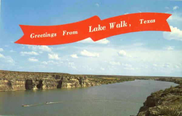 Greetings From Lake Walk Texas