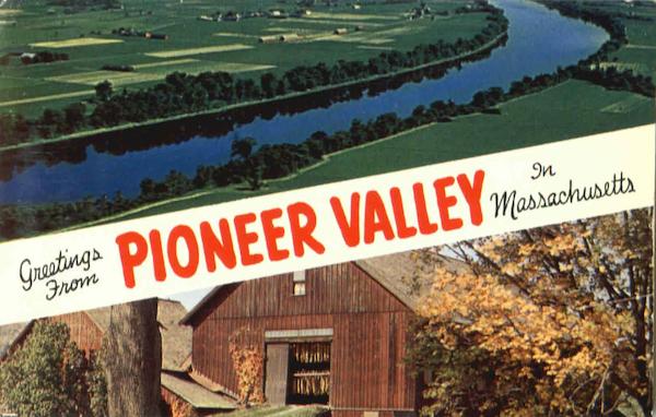 Greetings From Pioneer Valley Massachusetts