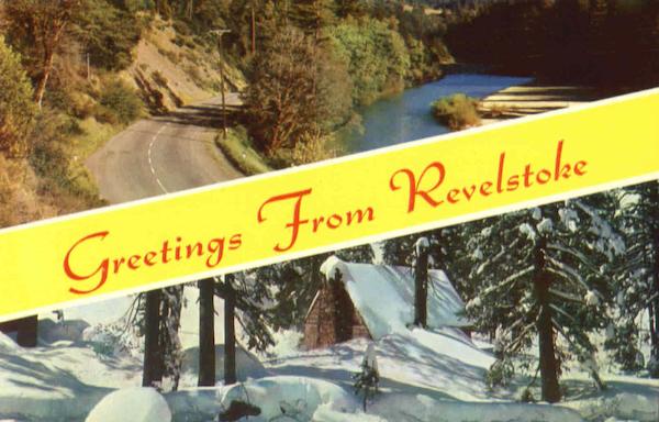 Greetings From Revelstoke BC Canada British Columbia