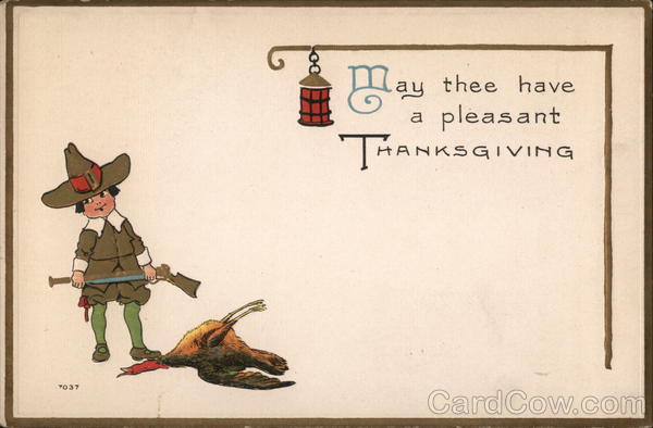 May thee have a pleasant Thanksgiving Pilgrims