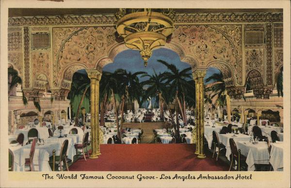 The World Famous Coconut Grove - Los Angeles Ambassador Hotel California
