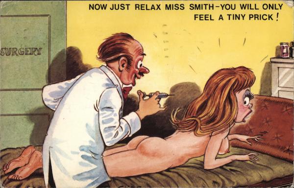 Now Just Relax Miss Smith--You will only feel a tiny prick!