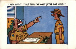 "Pith Off!" - "But Thir, I've Only Jutht Got Here!" Postcard