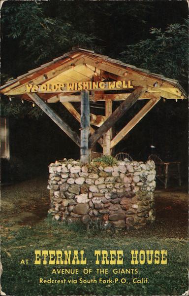 Ye Olde Wishing Well at Eternal Tree House, Avenue of the Giants Redcrest California
