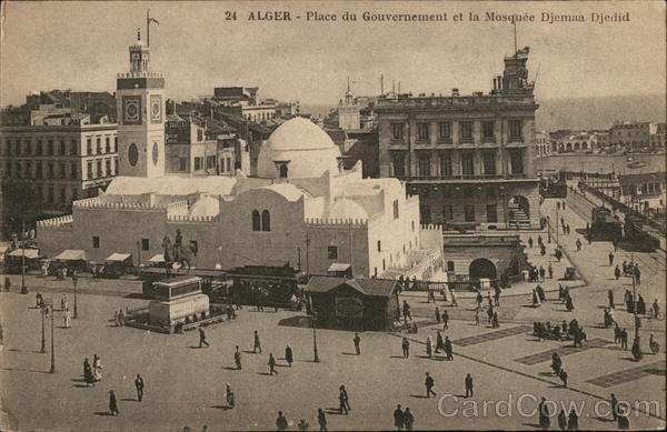 ALGER - Place du Gouvernement et la Mosquée Djemaa Djedid Algiers Algeria