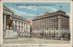 The Washington, Pennsylvania Ave. at 15th and F Sts., N.W., Opposite The United States Treasury The Washington, Pennsylvania Ave. at 15th and F Sts., N.W., Opposite The United States Treasury
