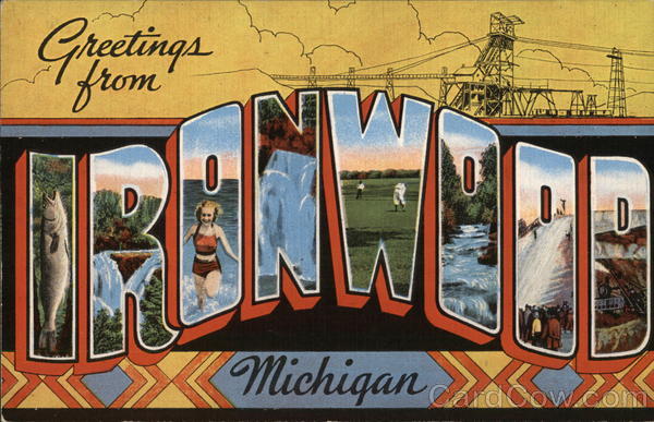 Greetings from Ironwood, Pictures Within Letters Michigan