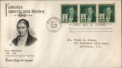 Famous Americans Series - Inventors Eli Whitney First Day Cover