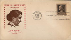 Famous Americans - Scientists Jane Addams "20 years at Hull House" 1860-1925 First Day Cover