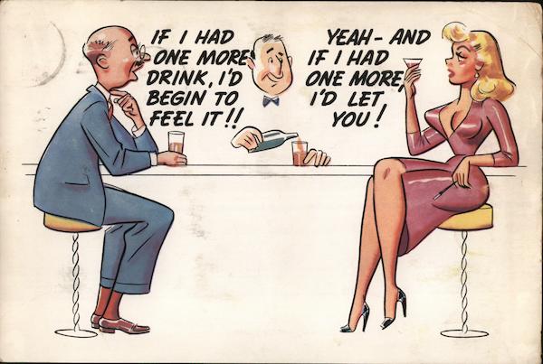If I Had One More Drink, I'd Begin to Feel It!! Drinking