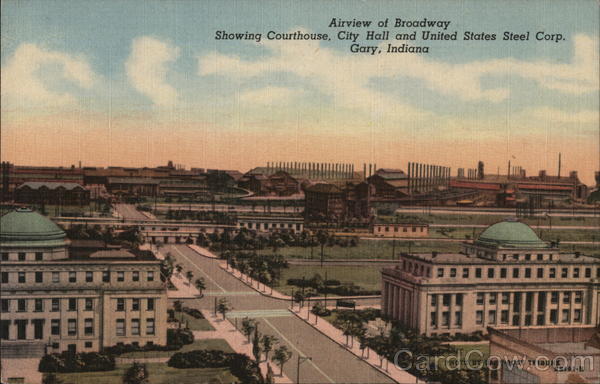 Airview of Broadway, Showing Courthouse, City hall and United States Steel Corp Gary Indiana