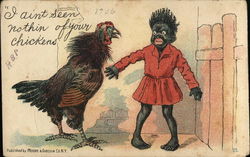 I aint seen nothing of your chickens Postcard